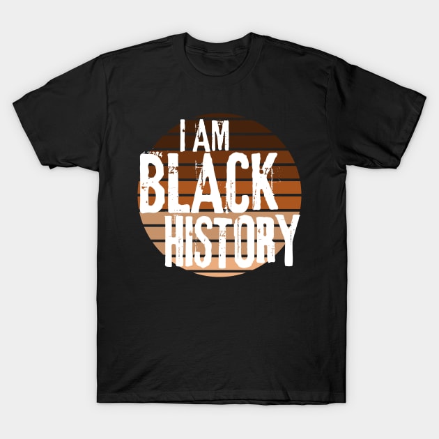 I am Black History | Black history month T-Shirt by monicasareen